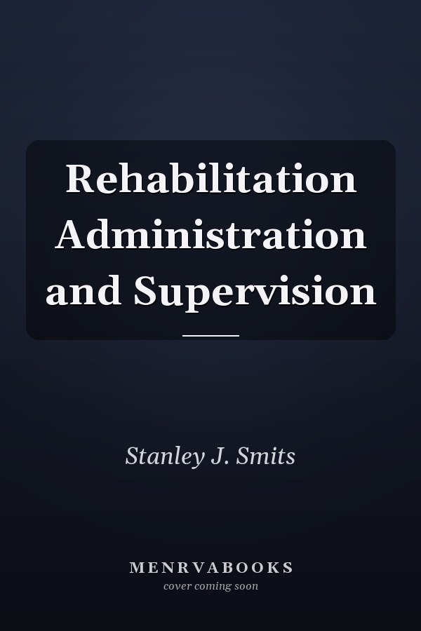 Rehabilitation Administration and Supervision