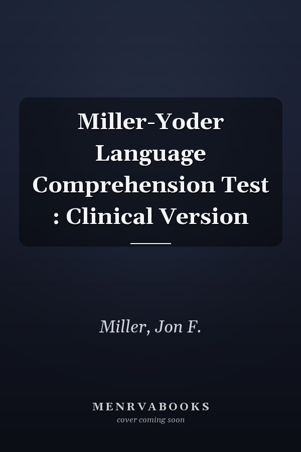 Miller-Yoder Language Comprehension Test : Clinical Version