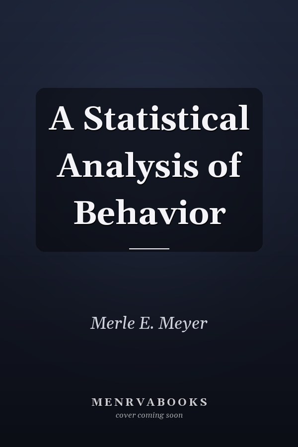A Statistical Analysis of Behavior
