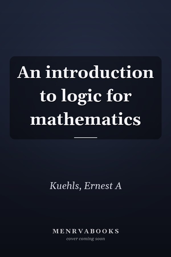 An introduction to logic for mathematics