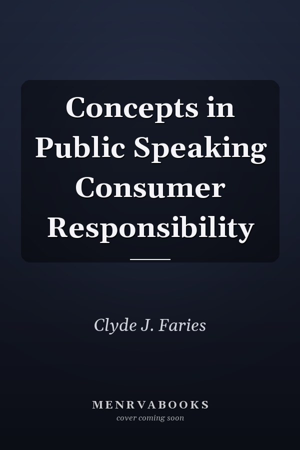 Concepts in Public Speaking Consumer Responsibility