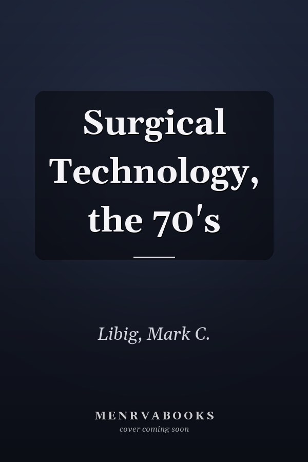 Surgical Technology, the 70's