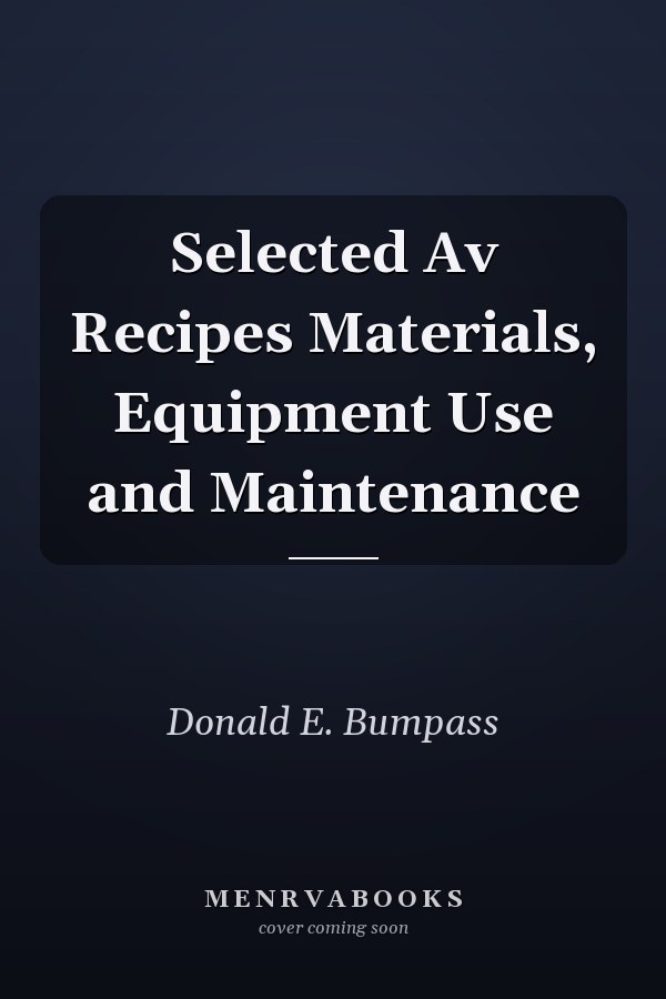 Selected Av Recipes Materials, Equipment Use and Maintenance