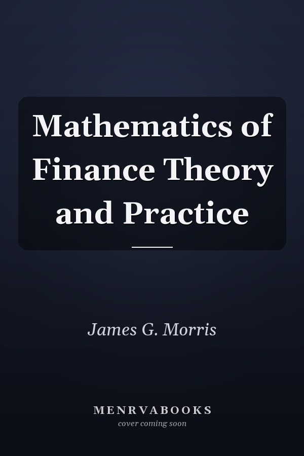 Mathematics of Finance Theory and Practice
