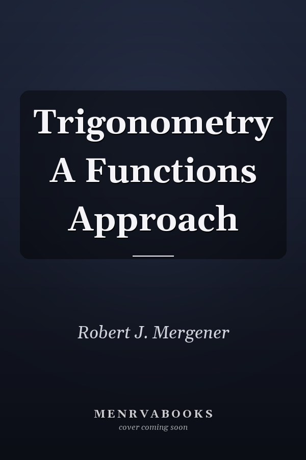 Trigonometry A Functions Approach