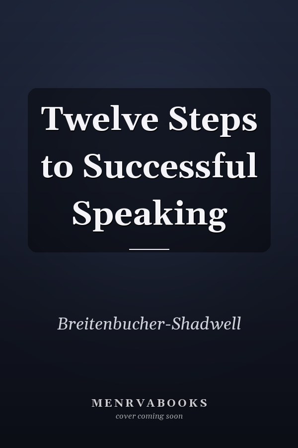Twelve Steps to Successful Speaking