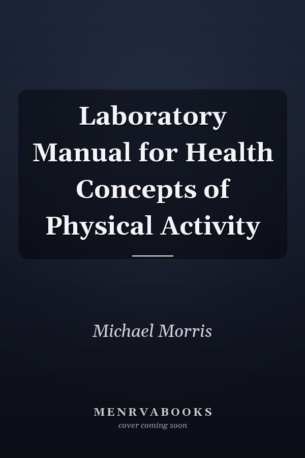Laboratory Manual for Health Concepts of Physical Activity