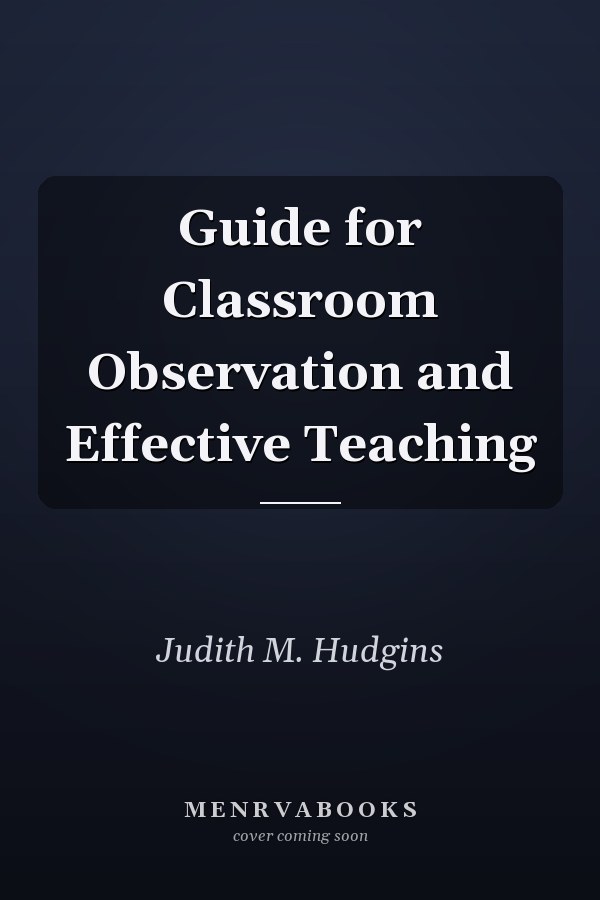 Guide for Classroom Observation and Effective Teaching