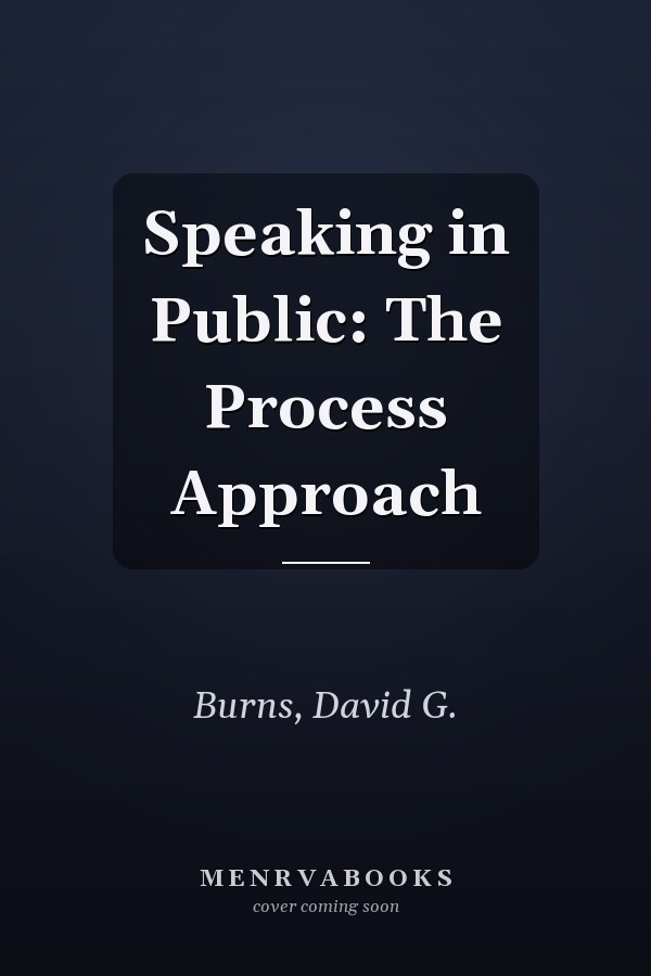 Speaking in Public: The Process Approach