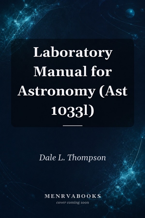 Laboratory Manual for Astronomy (Ast 1033l)