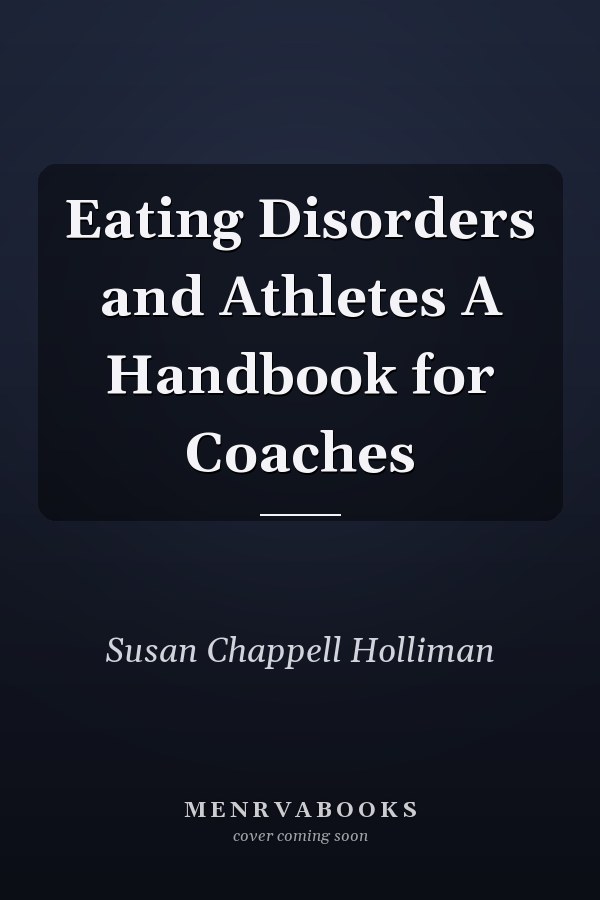 Eating Disorders and Athletes A Handbook for Coaches
