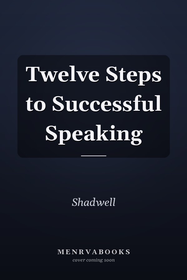 Twelve Steps to Successful Speaking