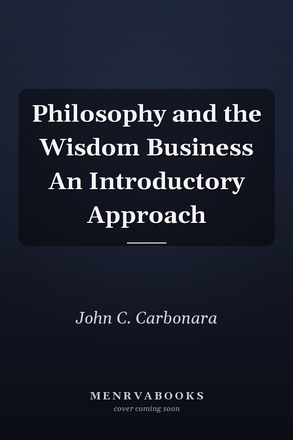 Philosophy and the Wisdom Business An Introductory Approach
