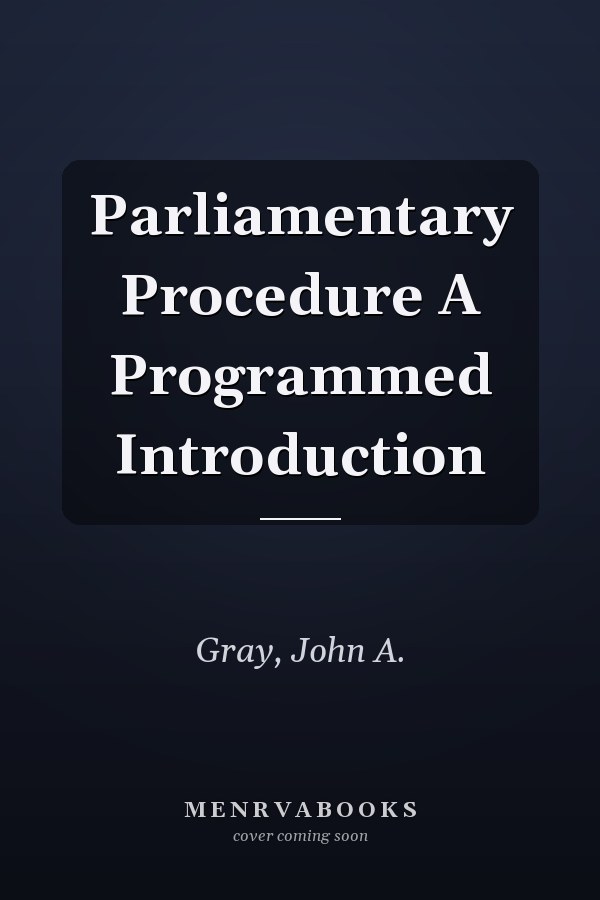 Parliamentary Procedure A Programmed Introduction