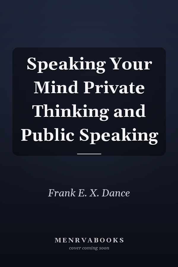 Speaking Your Mind Private Thinking and Public Speaking
