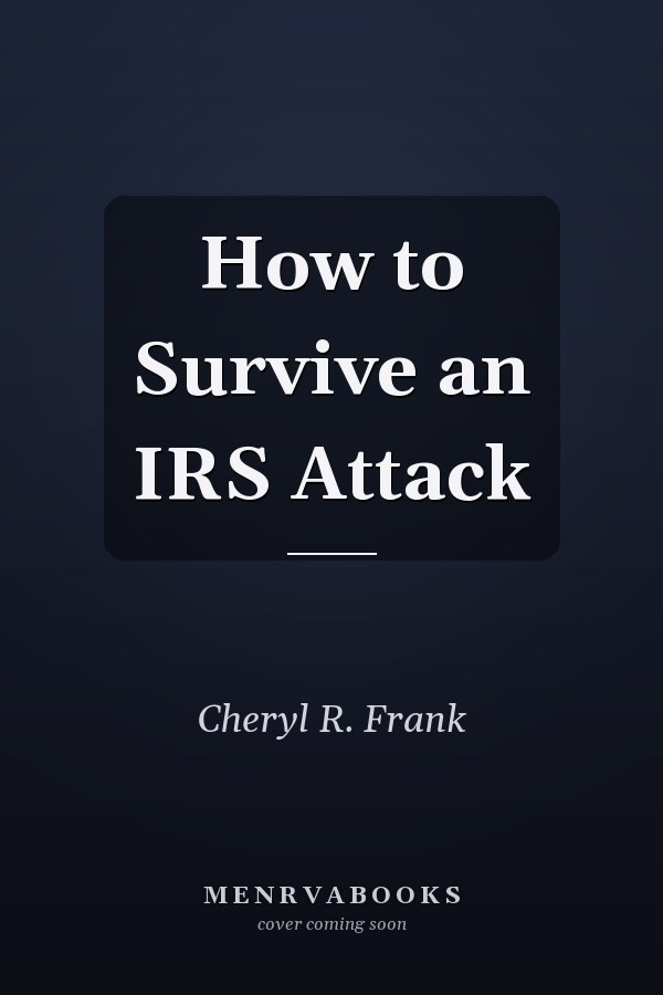 How to Survive an IRS Attack