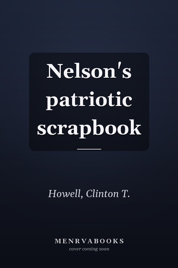 Nelson's patriotic scrapbook