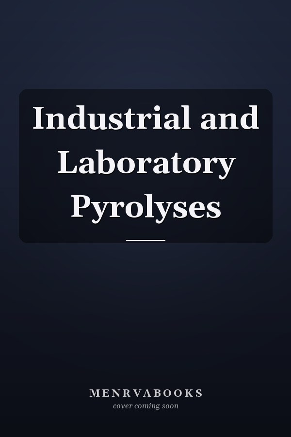 Industrial and Laboratory Pyrolyses