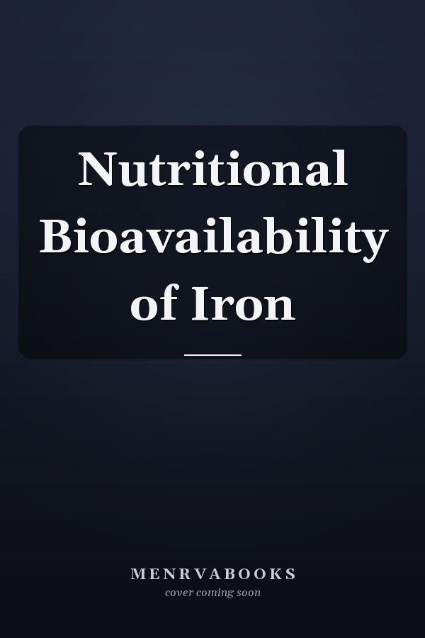 Nutritional Bioavailability of Iron