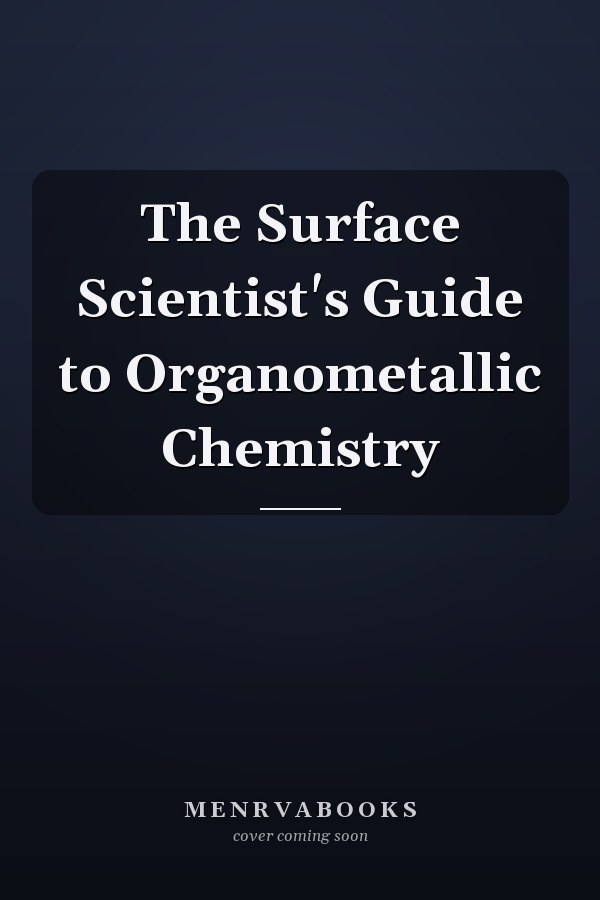 The Surface Scientist's Guide to Organometallic Chemistry
