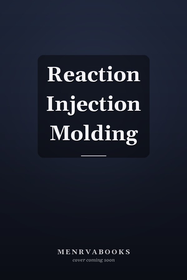 Reaction Injection Molding