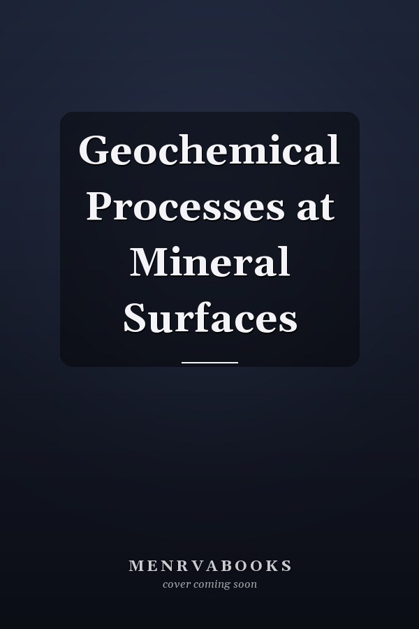 Geochemical Processes at Mineral Surfaces