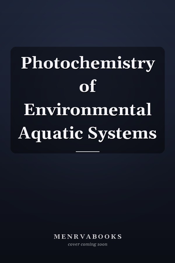 Photochemistry of Environmental Aquatic Systems