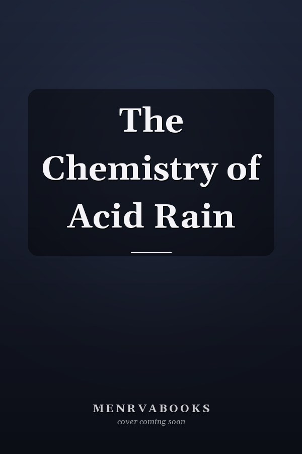 The Chemistry of Acid Rain