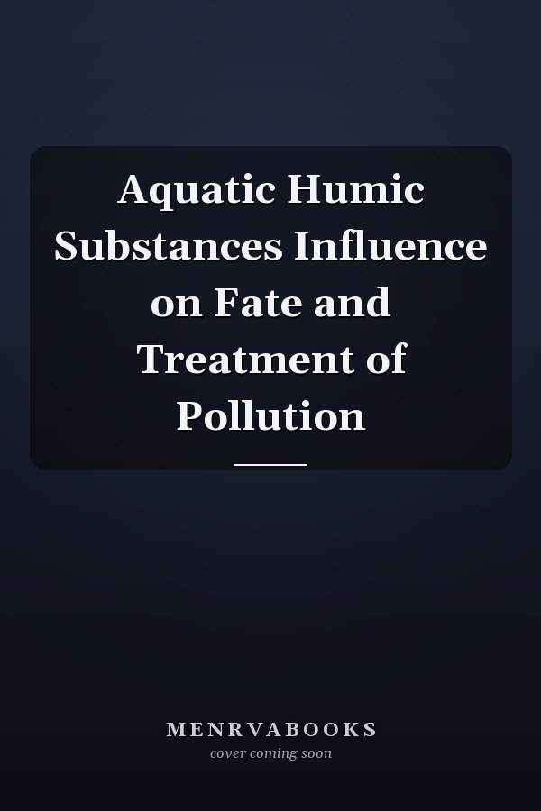 Aquatic Humic Substances Influence on Fate and Treatment of Pollution