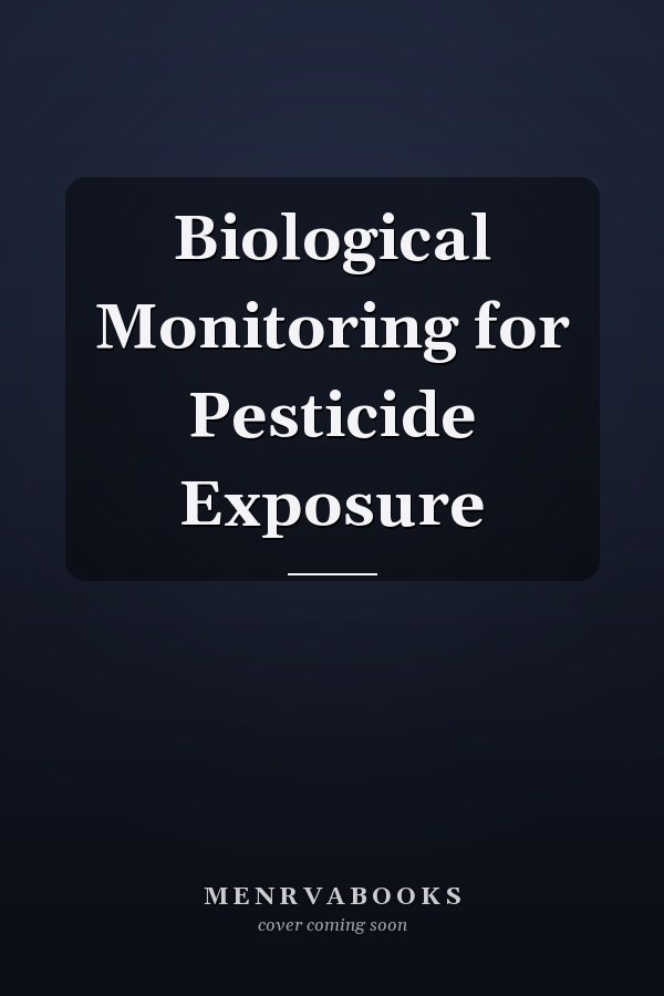 Biological Monitoring for Pesticide Exposure