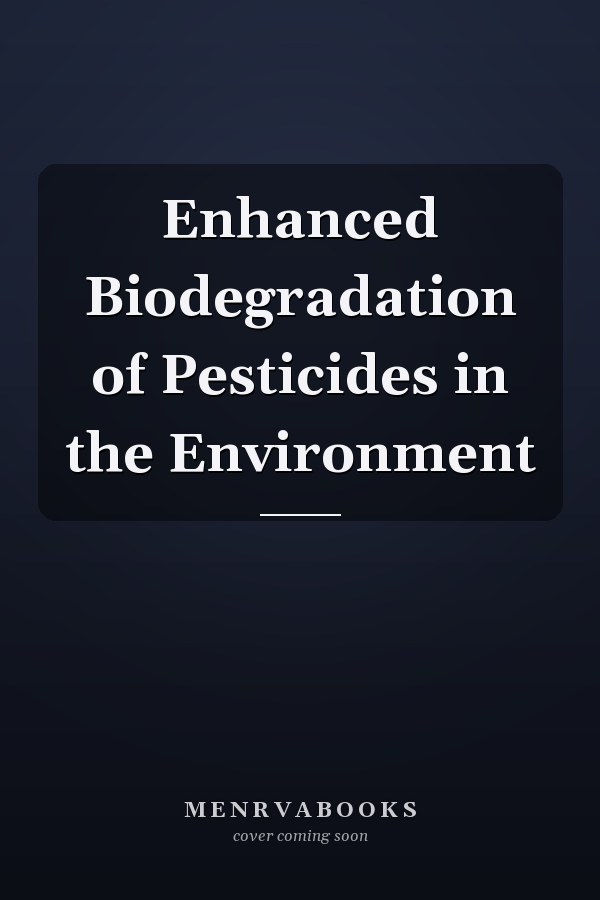 Enhanced Biodegradation of Pesticides in the Environment