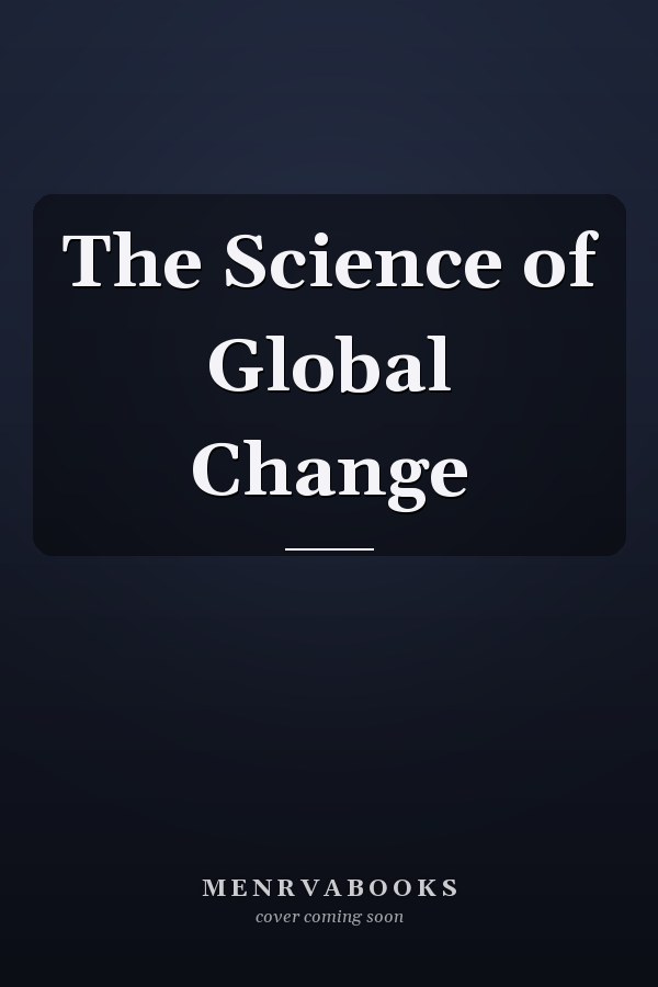 The Science of Global Change