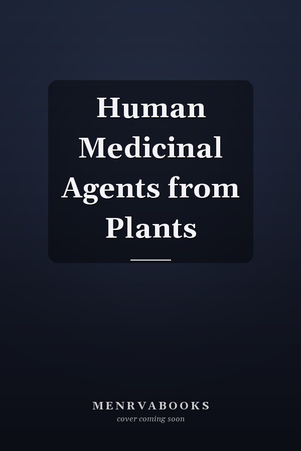 Human Medicinal Agents from Plants
