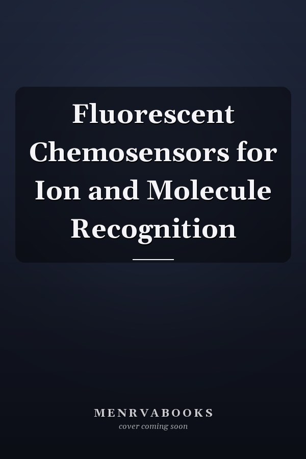 Fluorescent Chemosensors for Ion and Molecule Recognition