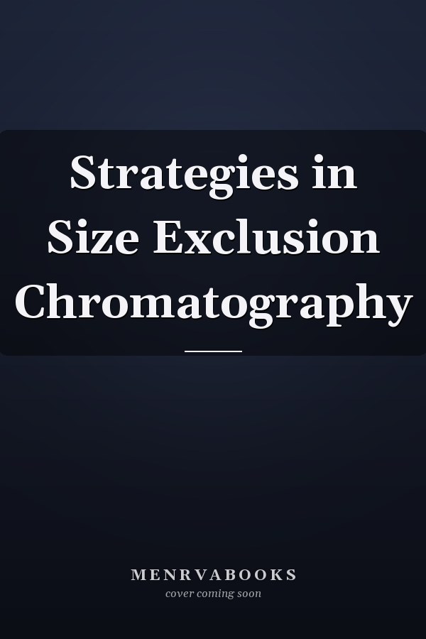 Strategies in Size Exclusion Chromatography