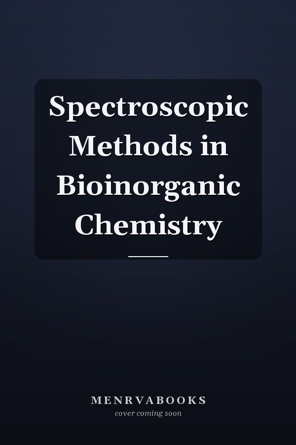 Spectroscopic Methods in Bioinorganic Chemistry