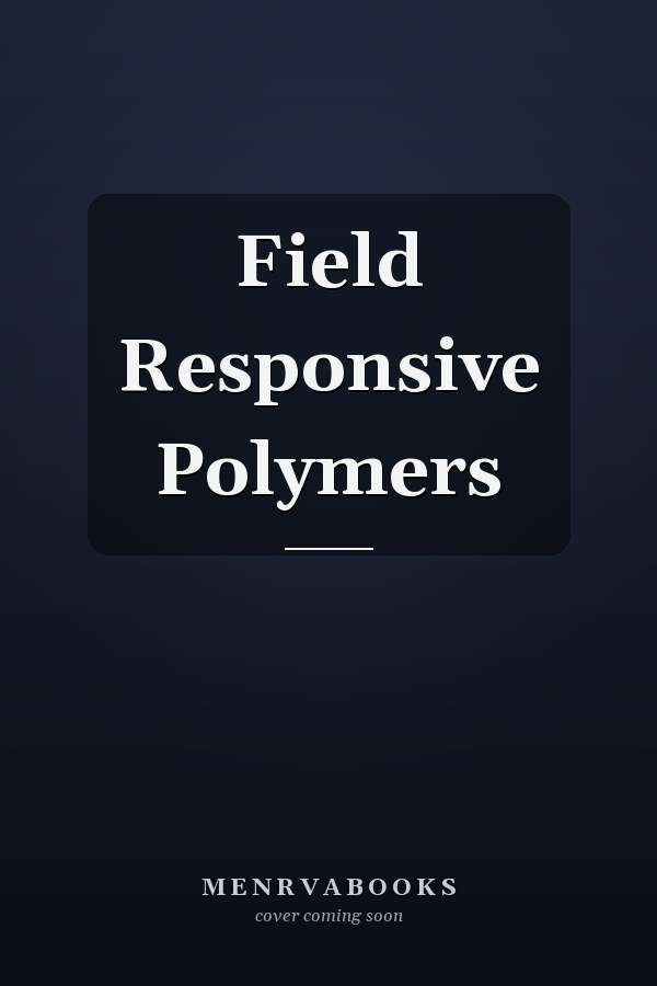 Field Responsive Polymers