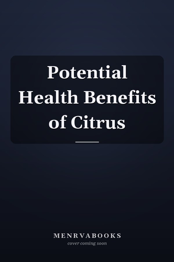 Potential Health Benefits of Citrus