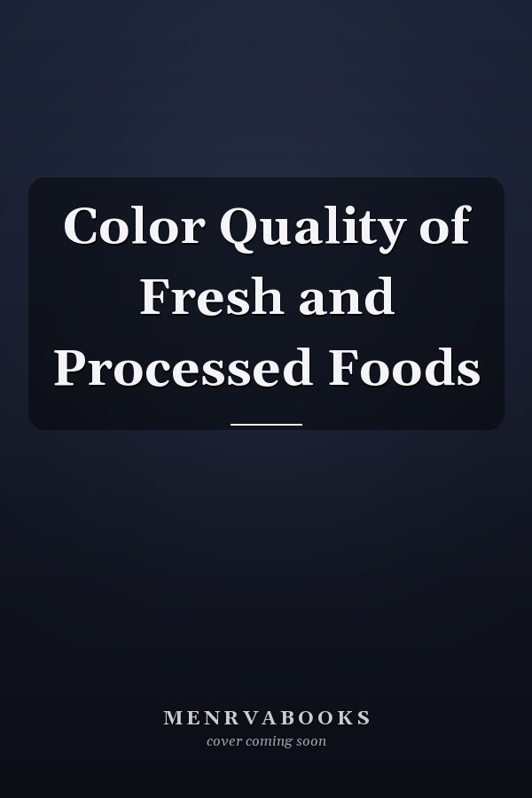 Color Quality of Fresh and Processed Foods