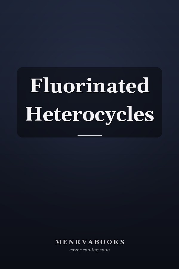 Fluorinated Heterocycles