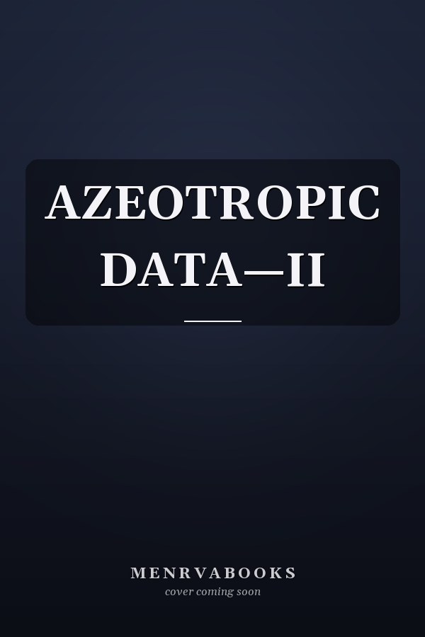 AZEOTROPIC DATA—II