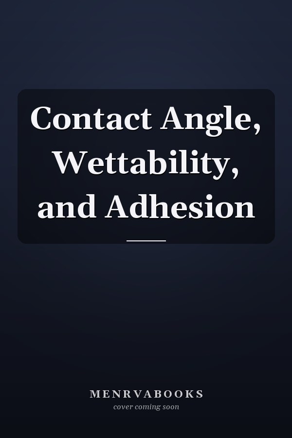 Contact Angle, Wettability, and Adhesion