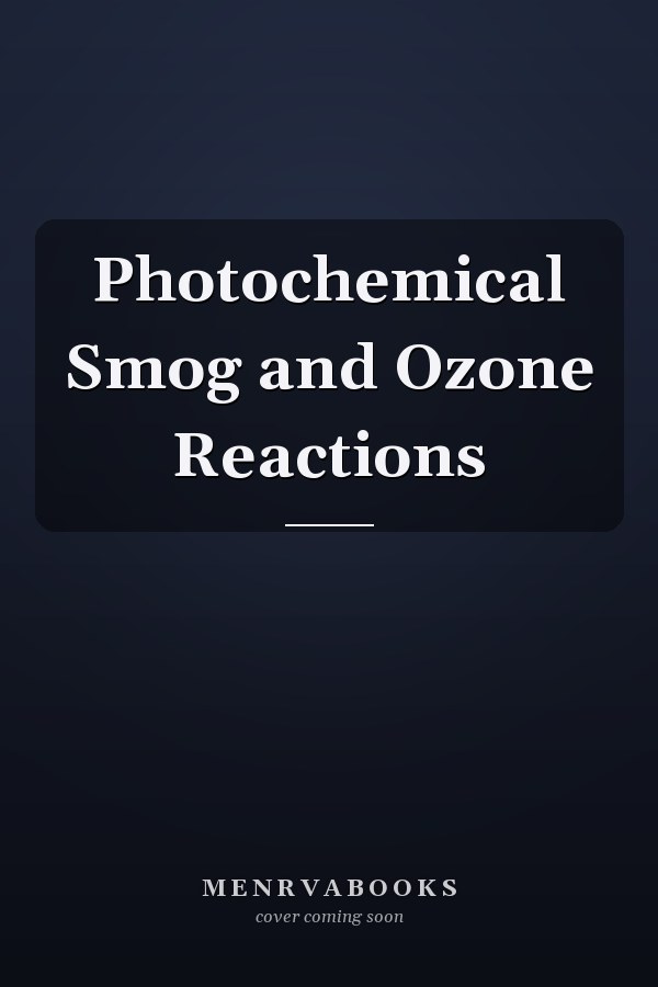 Photochemical Smog and Ozone Reactions