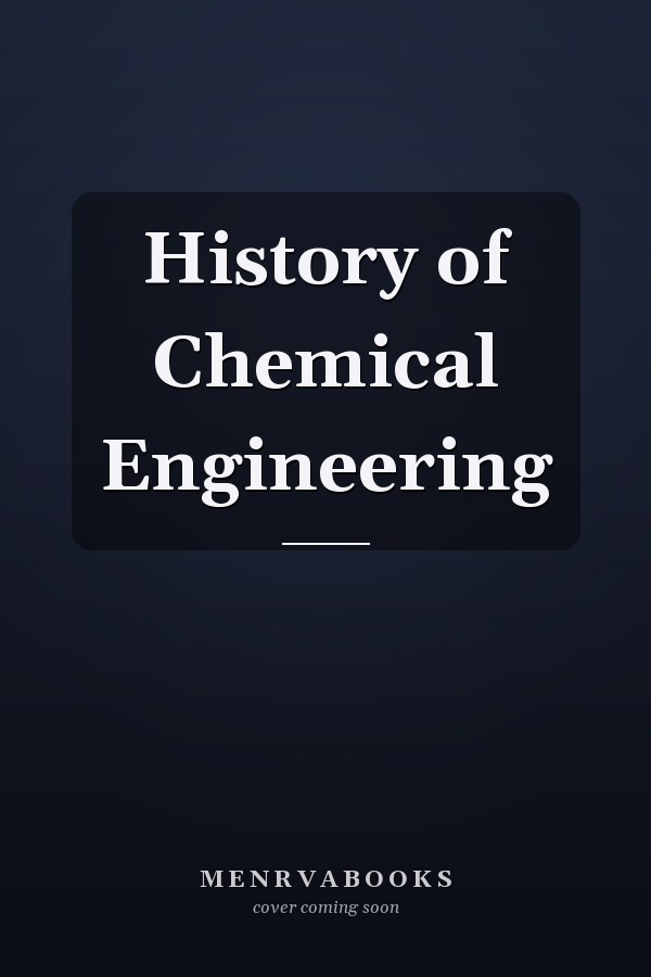 History of Chemical Engineering
