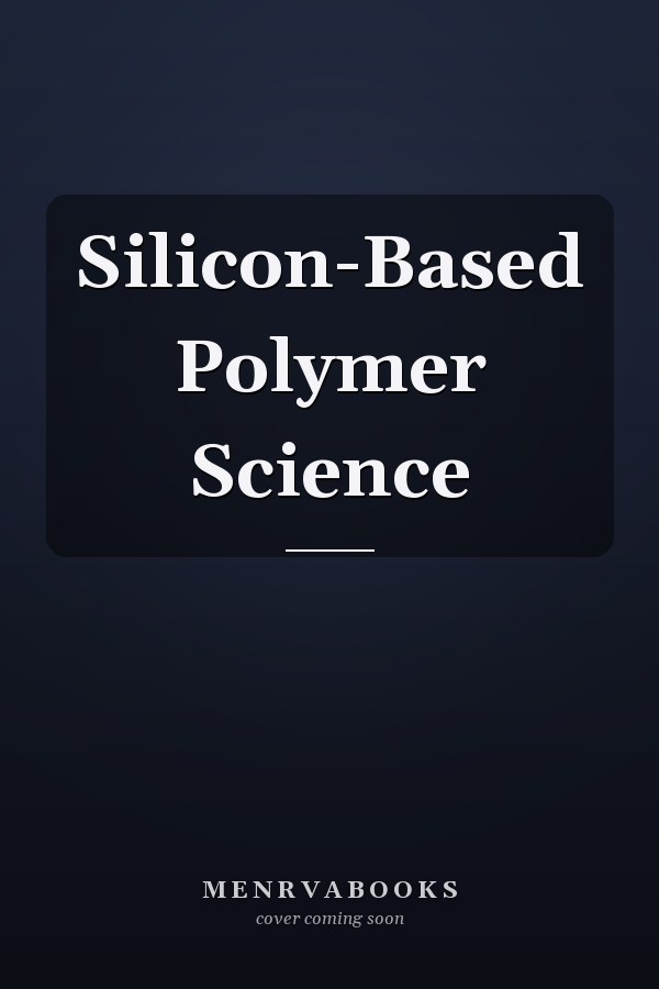 Silicon-Based Polymer Science