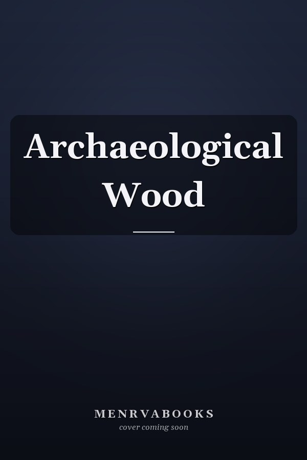 Archaeological Wood