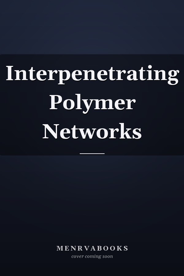 Interpenetrating Polymer Networks