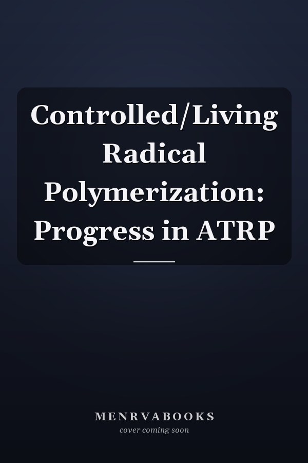 Controlled/Living Radical Polymerization: Progress in ATRP