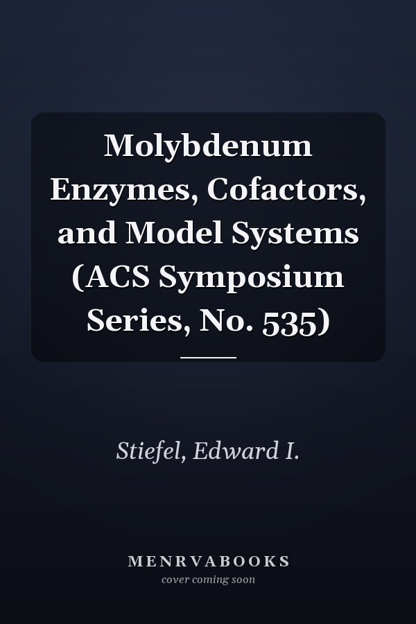 Molybdenum Enzymes, Cofactors, and Model Systems (ACS Symposium Series, No. 535)