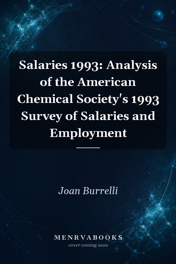 Salaries 1993: Analysis of the American Chemical Society's 1993 Survey of Salaries and Employment